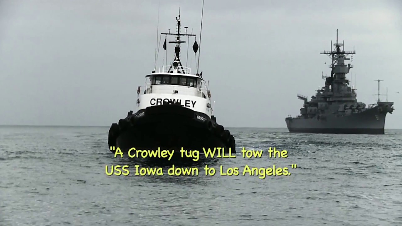 Crowley Tows the USS Iowa from San Franciso to the Port of Los Angeles