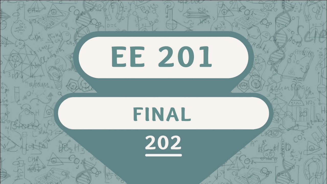 KFUPM - EE 201 - Term 202 - Final | أرشفة