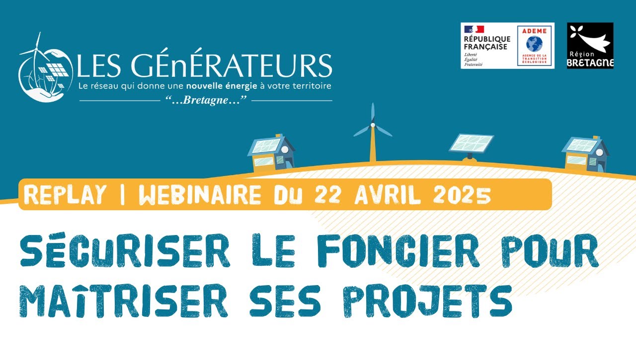 REPLAY | Webinaire Générateurs du 22/04/2025 | Sécuriser le foncier pour maîtriser ses projets