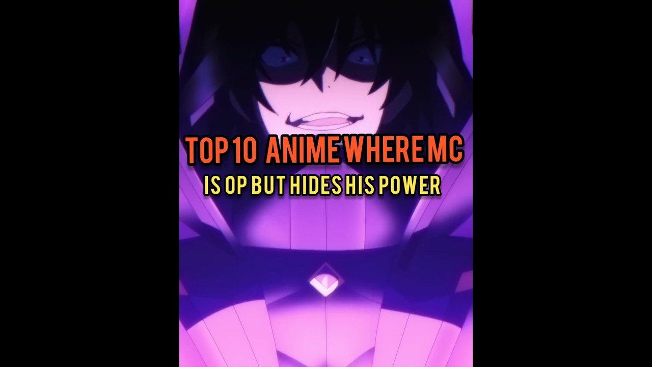 TOP 10 BEST ANIME WHERE MC IS OP BUT HIDES HIS POWER😈😃#top10anime#animerecommendations#opmc#geniusmc