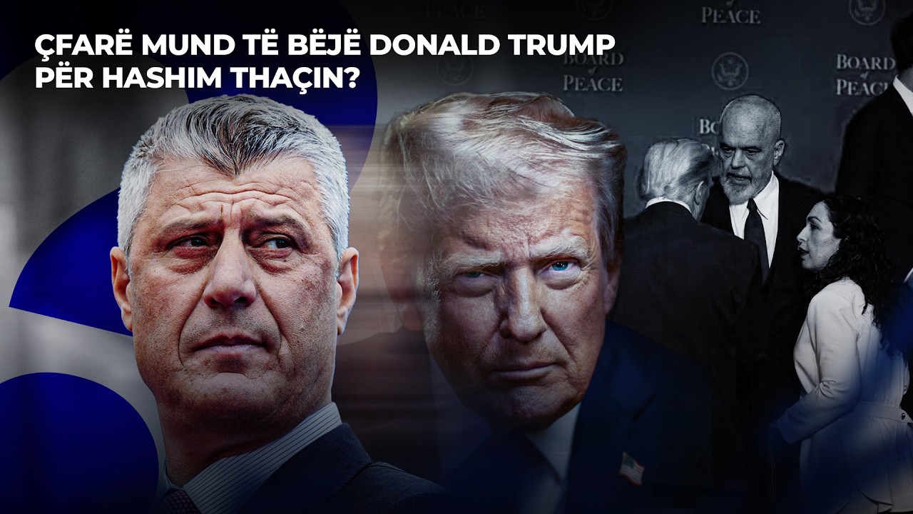 🔴KËRKESA E EDI RAMËS – ÇFARË MUND TË BËJË DONALD TRUMP PËR HASHIM THAÇIN? - FIVE