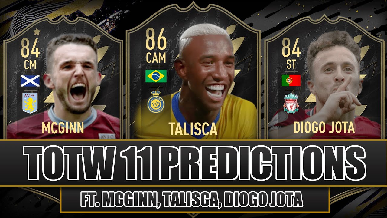 FIFA 22 TOTW 11 PREDICTIONS FT. TALISCA, MCGINN AND JOTA | TOTW 11 PREDICTIONS FIFA 22