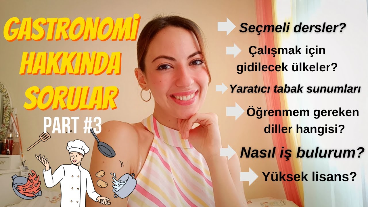 Gastronomi Hakkında Sizden Gelen 20 Soru!  Yurtdışında Eğitim, En İyi Üniversite Hangisi? İşsizlik?