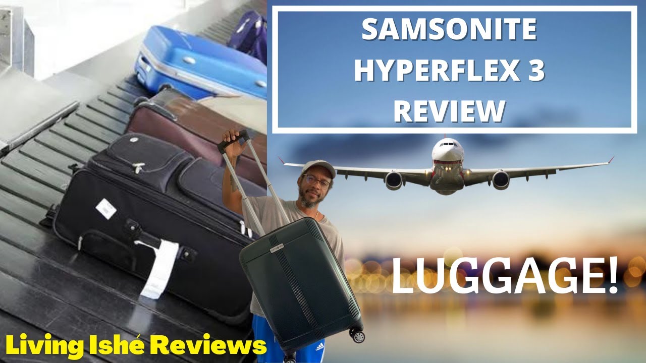 REVIEWING THE SAMSONITE HYPERFLEX 3 SUITCASE
