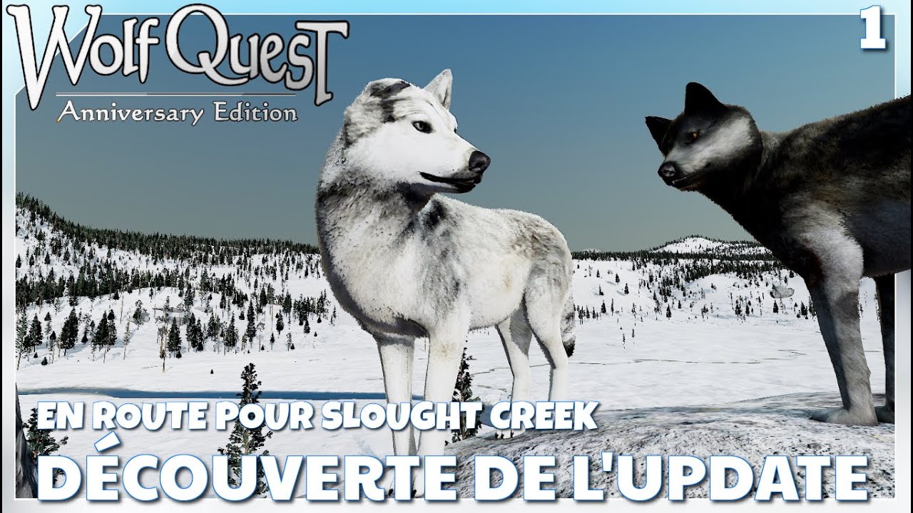 EN ROUTE POUR SLOUGHT CREEK ! - [ WOLFQUEST ANNIVERSARY ] - DÉCOUVERTE UPDATE 1.0.6g #1 #FR #HD