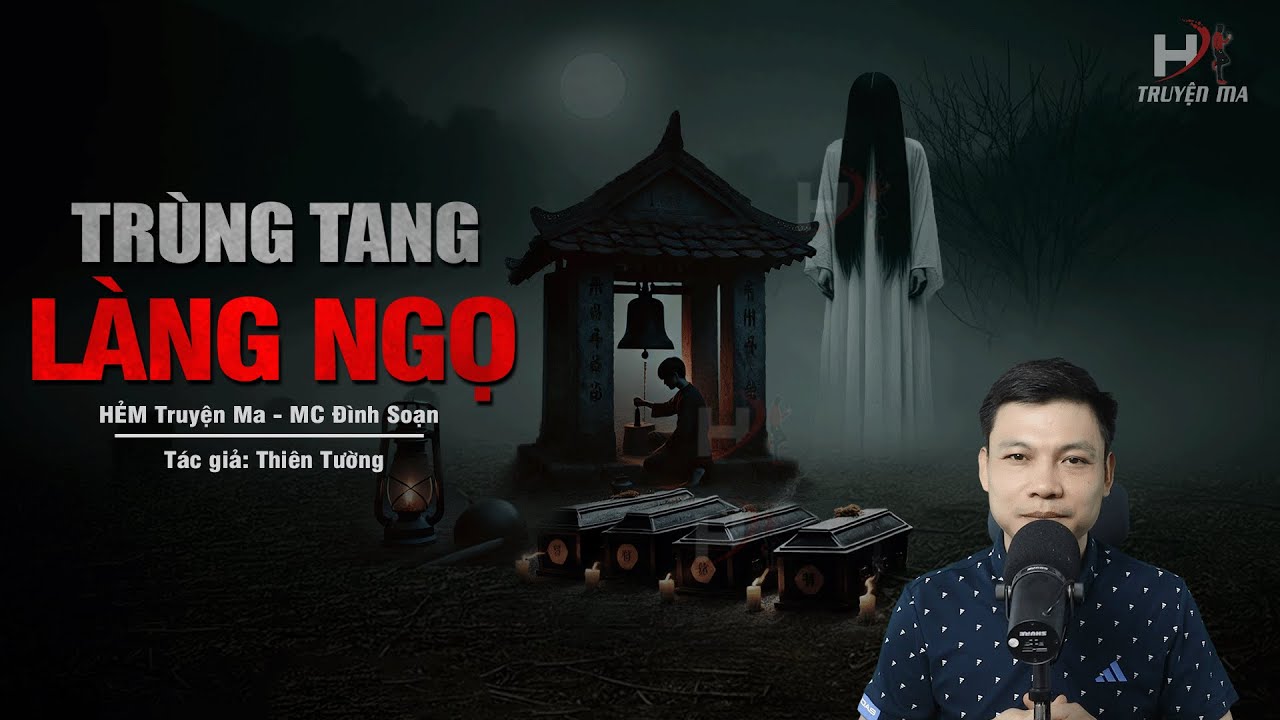 Đọc Truyện Ma: TRÙNG TANG LÀNG NGỌ - Tiếng Chuông Nơi Miếu Cổ Réo Vong Lúc Chiếu Tà