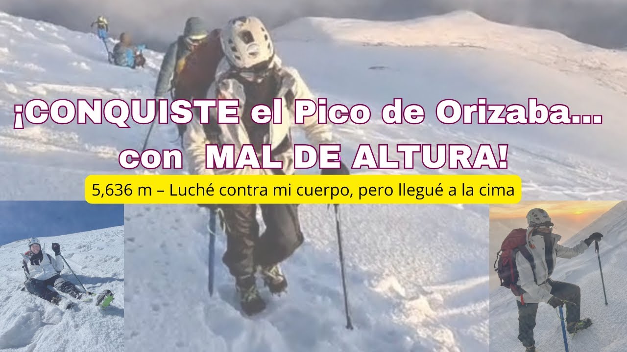 SUBÍ al PICO DE ORIZABA y ME DIO MAL DE ALTURA | Llegué a la cumbre más alta de México (5,636 msnm)