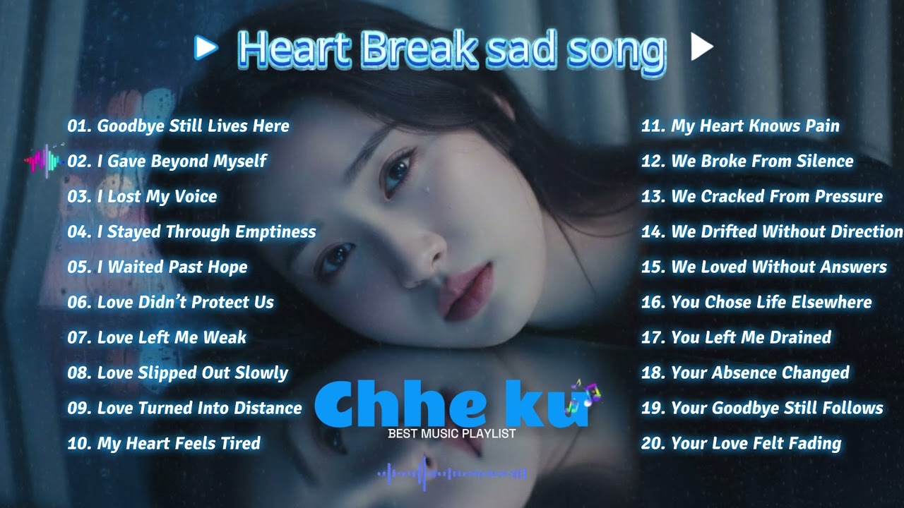 Goodbye Still Lives Here 💔 Beautiful Heartbreak Songs Playlist 2026  Emotional English Music
