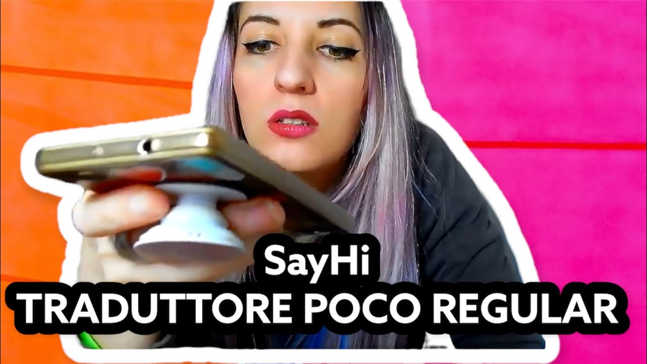 SayHi il Traduttore poco regular CHALLENGE
