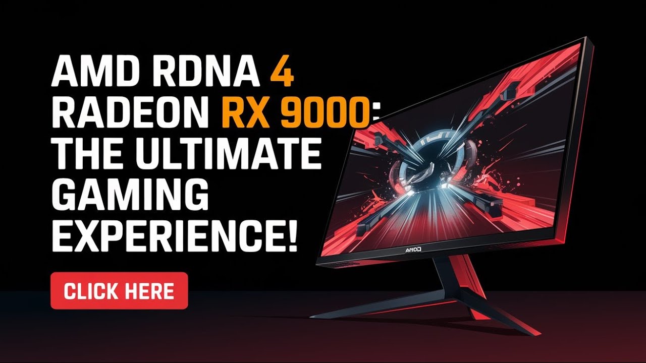 AMD RDNA 4 & Radeon RX 9000: Next-Gen Gaming Power!