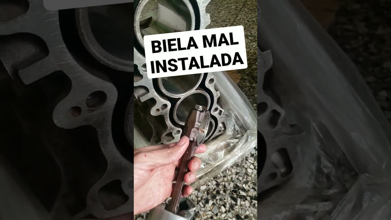 BIELA MAL INSTALADA