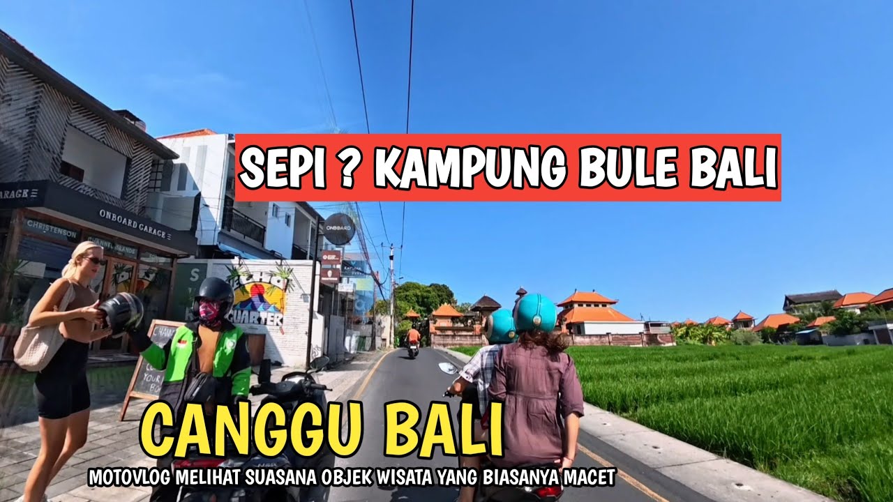 TERBARU ! SITUASI KAMPUNG BULE | CANGGU BALI
