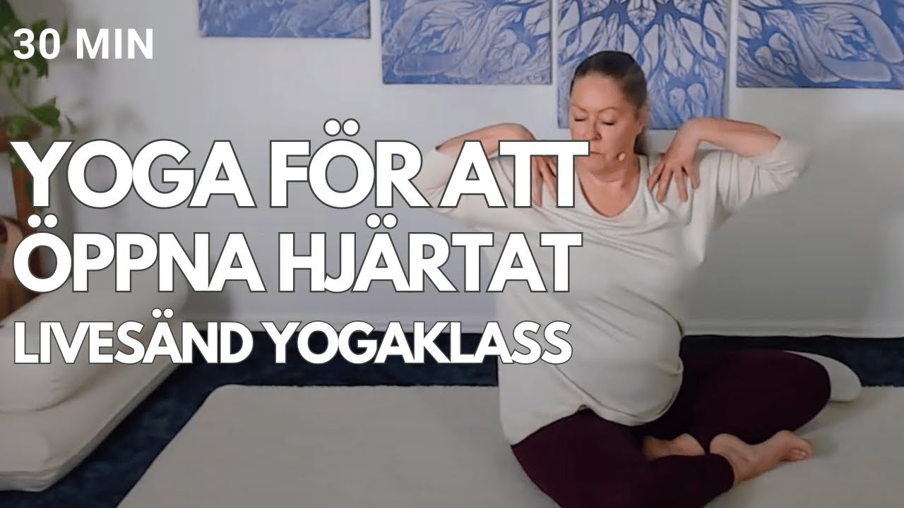 Yoga f&ouml;r att &ouml;ppna upp i hj&auml;rtat (lives&auml;nd yogaklass)