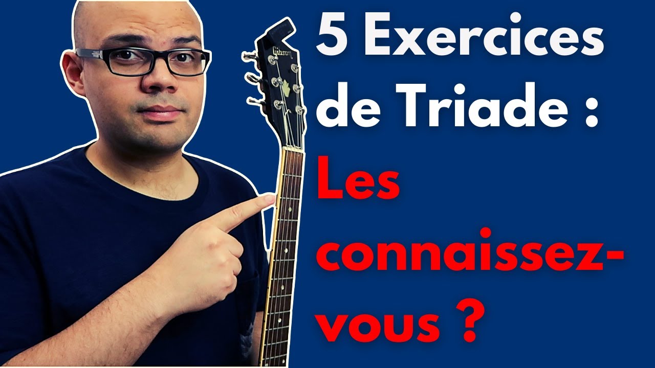 5 Super Exercices de Triades [pour l'improvisation et la technique]