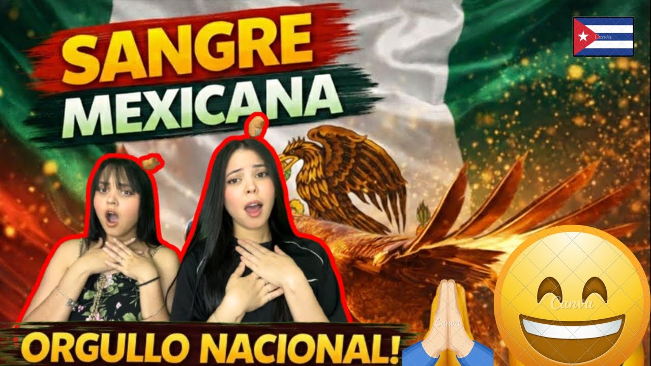 💥😱Sangre Mexicana 🇲🇽   El Nuevo Himno del Orgullo MEXICANO🔥| CUBANAS REACCIONAN