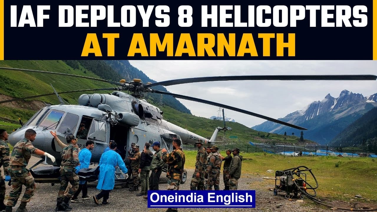 Amarnath Cloudburst: IAF deploys 8 helicopters for rescue and relief work | Oneindia News *News