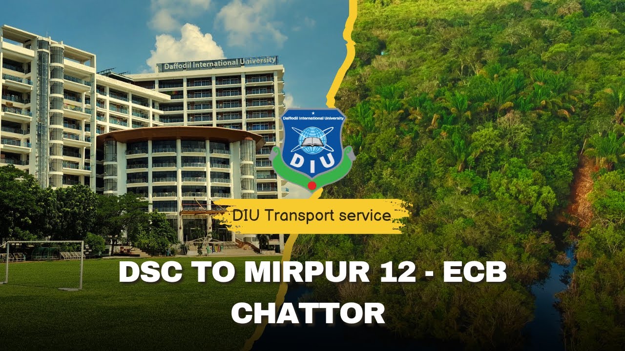 From DSC to Mirpur-1,10,11,12 & ECB | Daffodil International University Transport Support