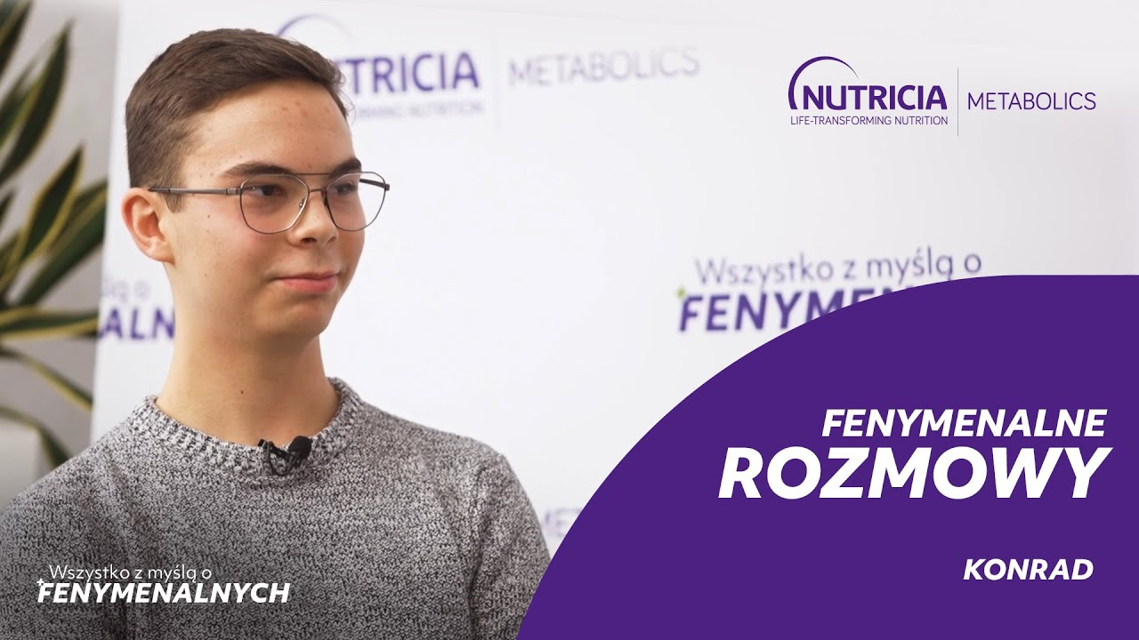 Fenymenalne rozmowy - Konrad – uczeń liceum, pacjent z PKU