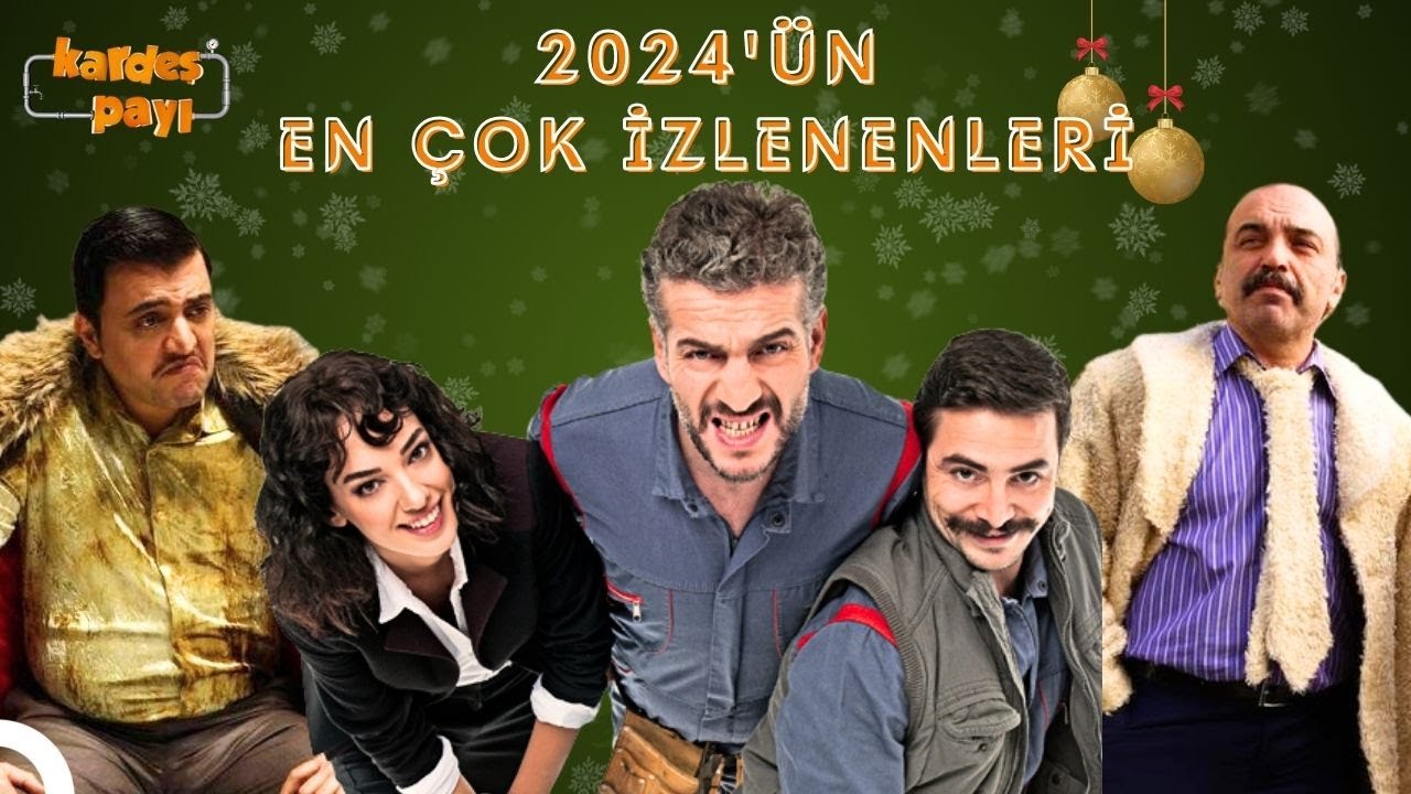2024'&uuml;n En &Ccedil;ok İzlenenleri | Kardeş Payı