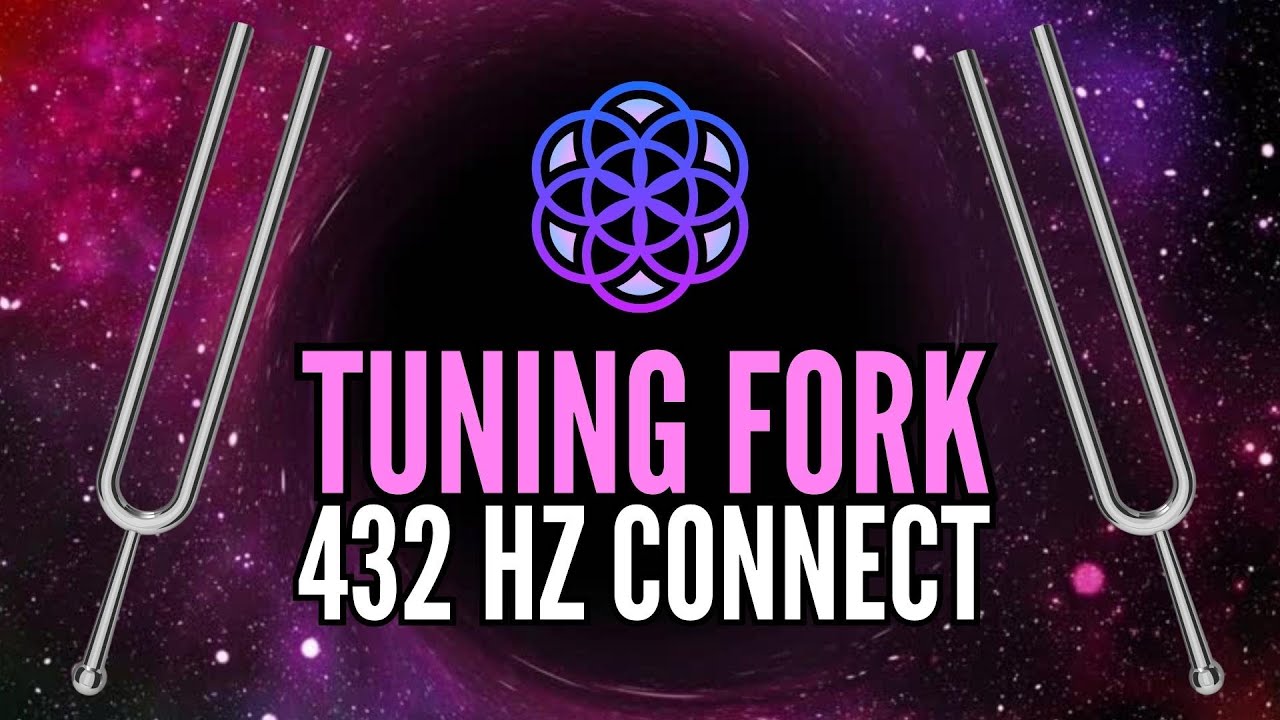 432 Hz Tuning Fork Healing Frequency Connects You to the Universe
