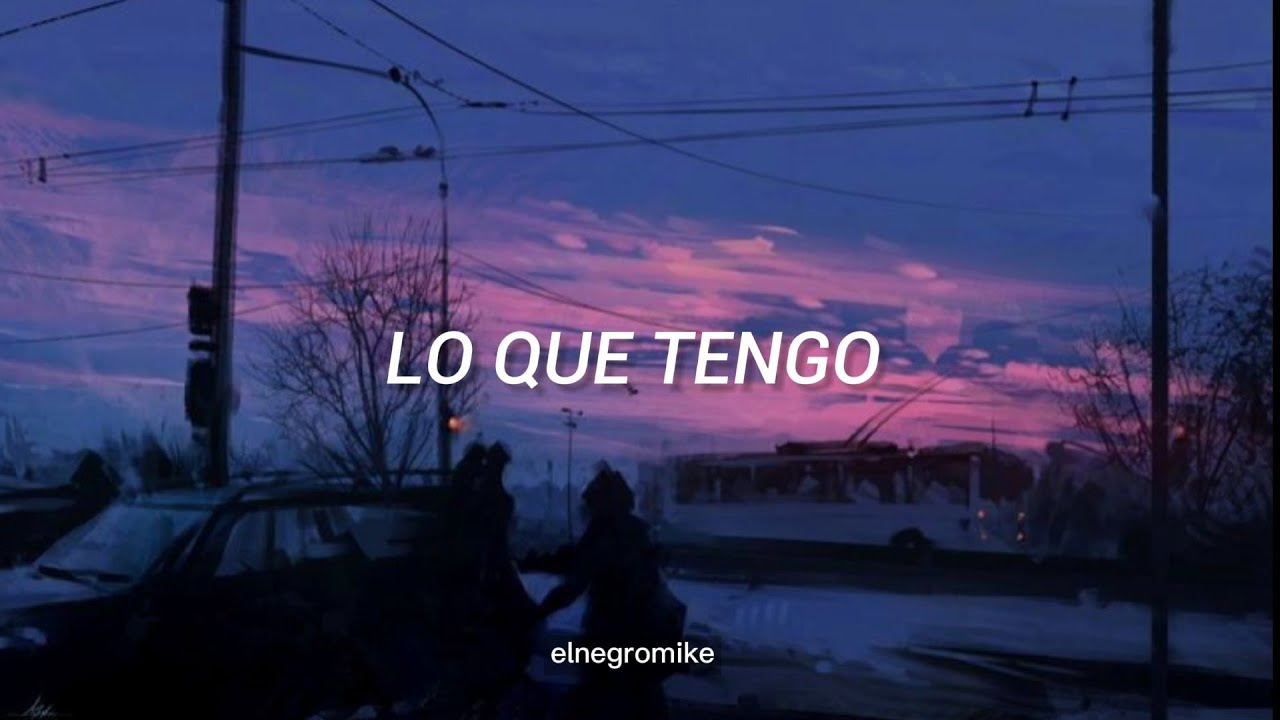 LO QUE TENGO - JAVIER LÓPEZ / LETRA