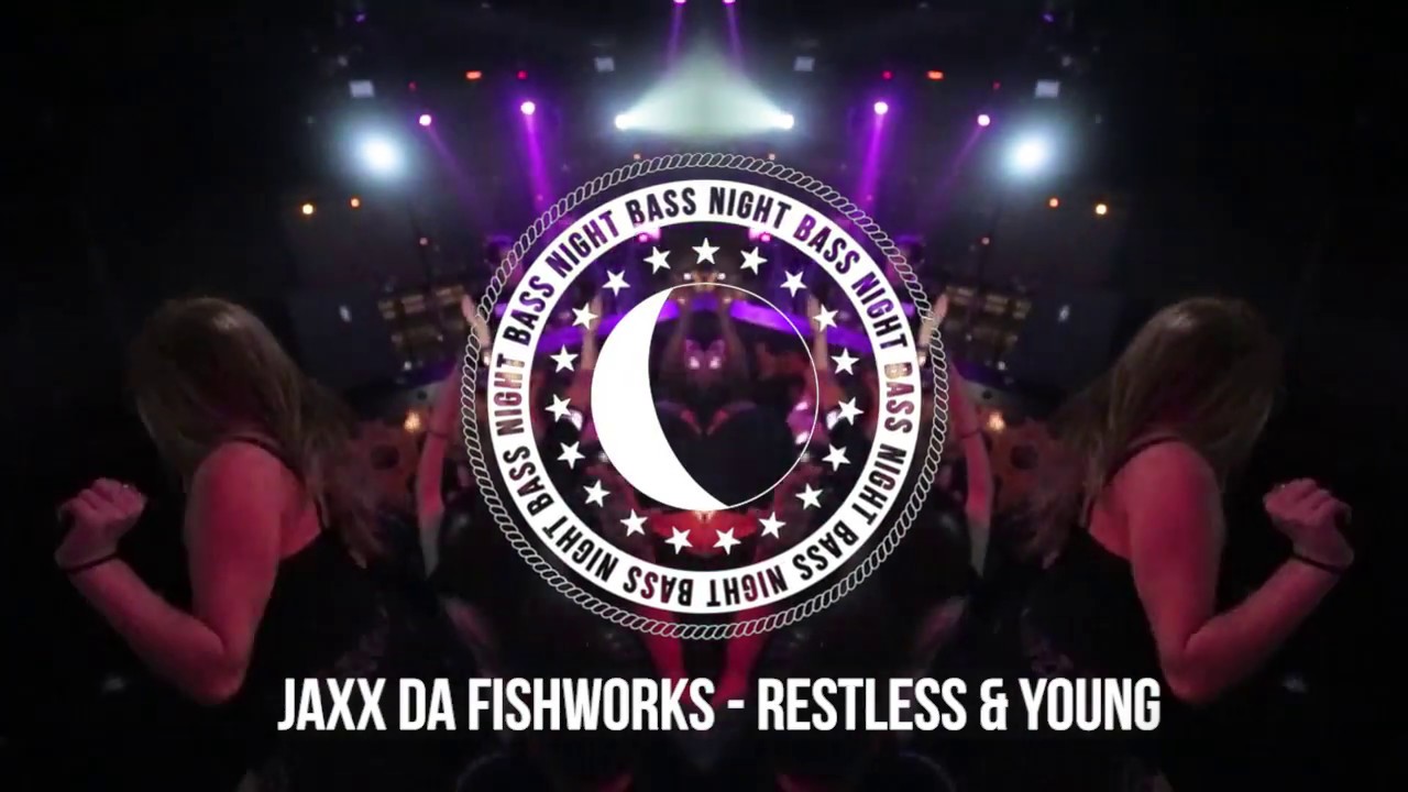 Jaxx Da Fishworks - Restless & Young