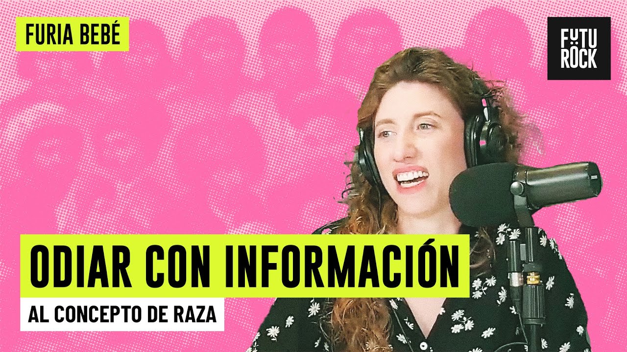 AL CONCEPTO DE RAZA | ODIAR CON INFORMACIÓN con DANILA SAIEGH en FURIA BEBÉ