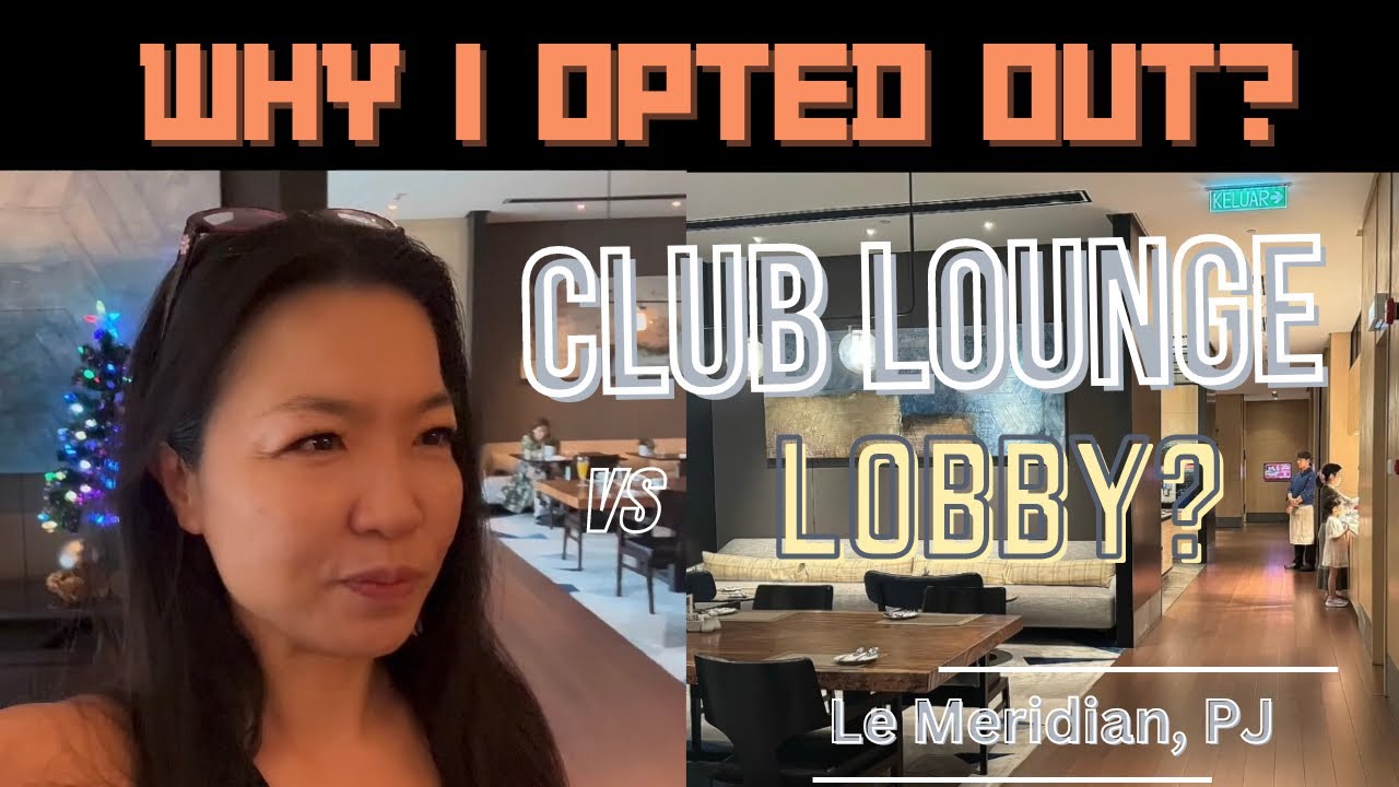 Why I opted out? Le Meridian PJ Club Lounge vs Lobby: Is It Enough for breakfast?