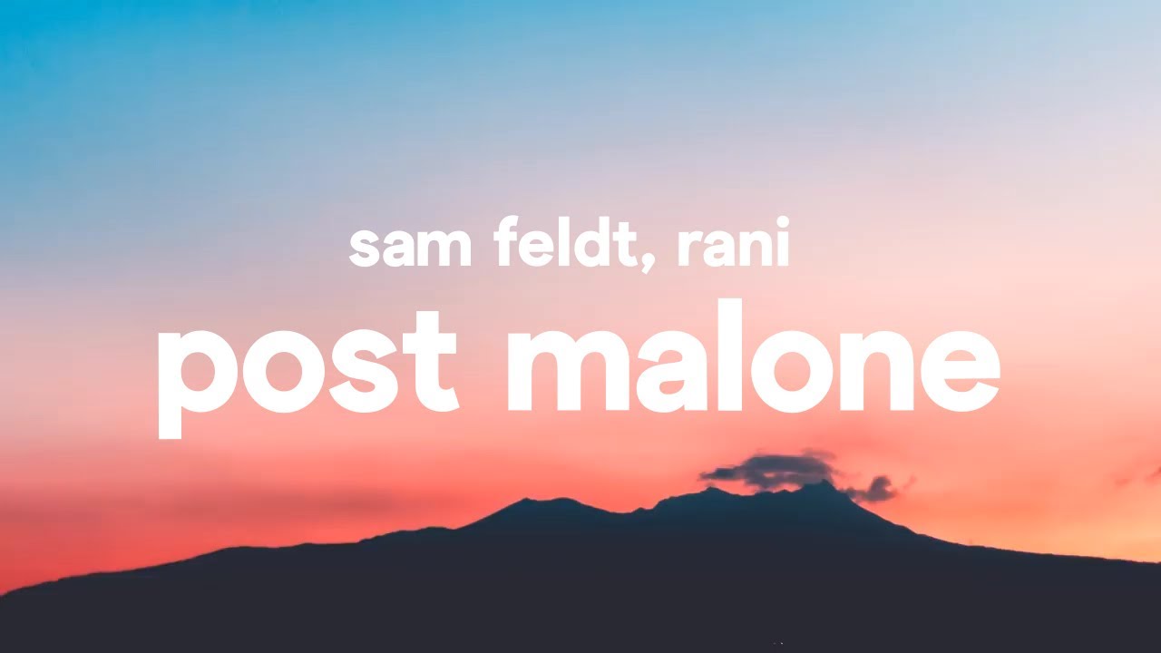 Sam Feldt ‒ Post Malone (Lyrics) feat. RANI