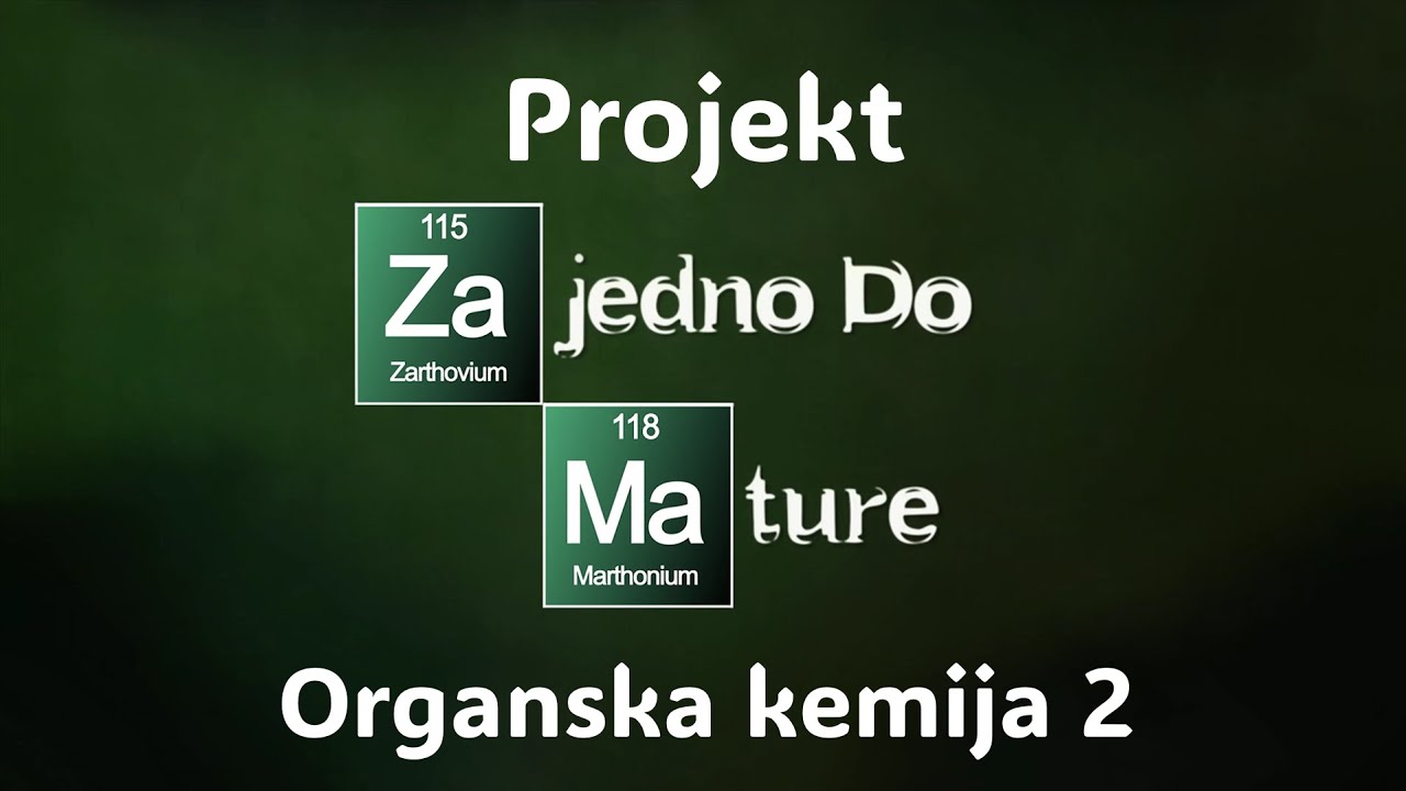 Projekt Zajedno do mature - Pripreme za maturu iz kemije - Organska kemija 2