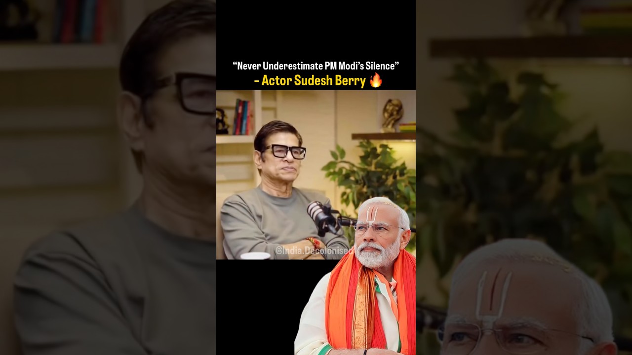 &ldquo;Never Underestimate PM Modi&rsquo;s Silence&rdquo; &ndash; Actor Sudesh Berry 🔥