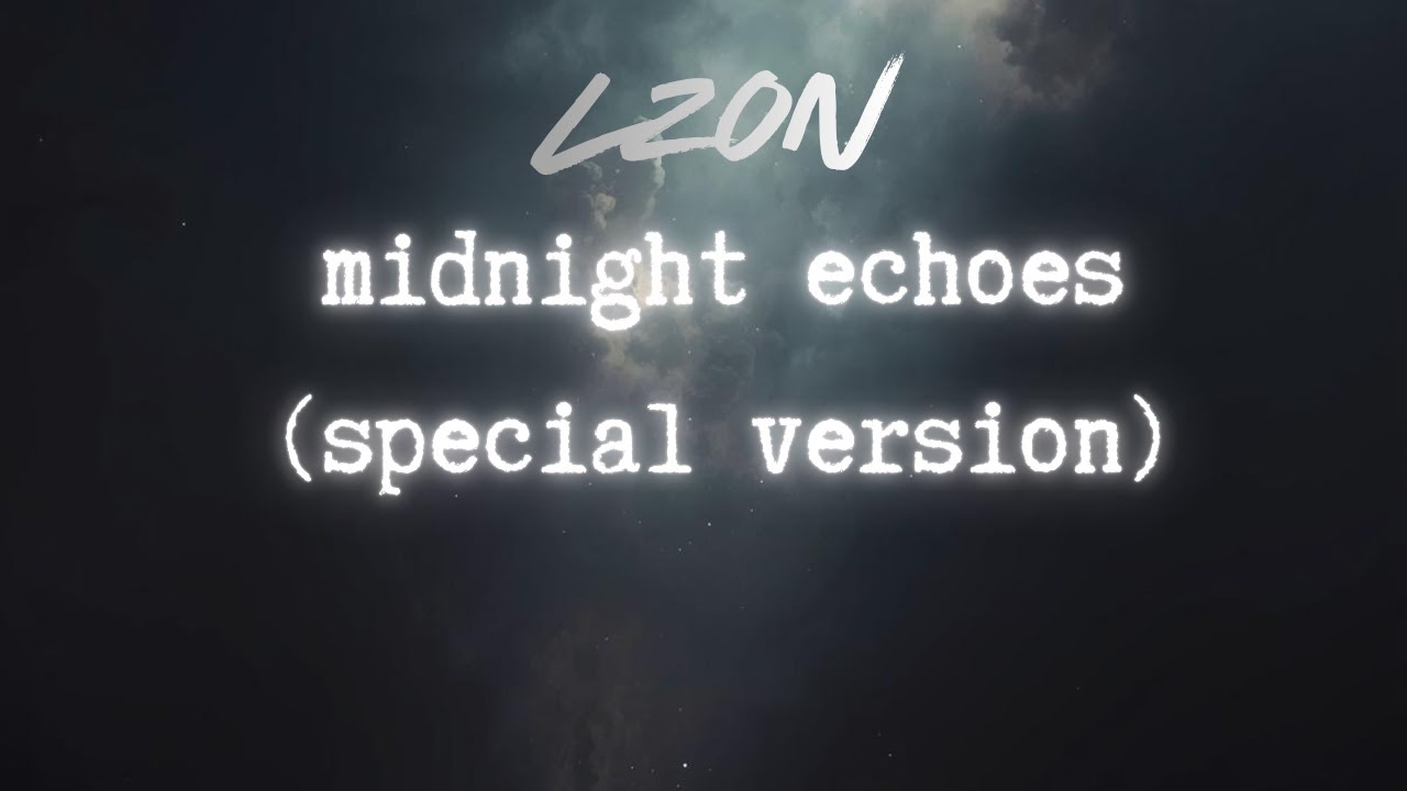 LZON -  🎧(Beyond Midnight) Midnight Echoes  -Out of Control Deluxe