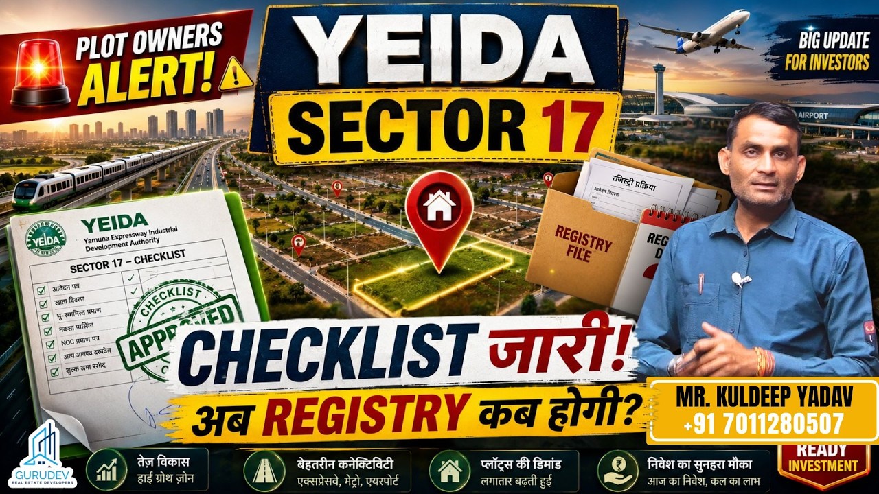 Checklist तो आ गई, लेकिन Registry कब होगी? YEIDA Sector 17 Latest Update 2026