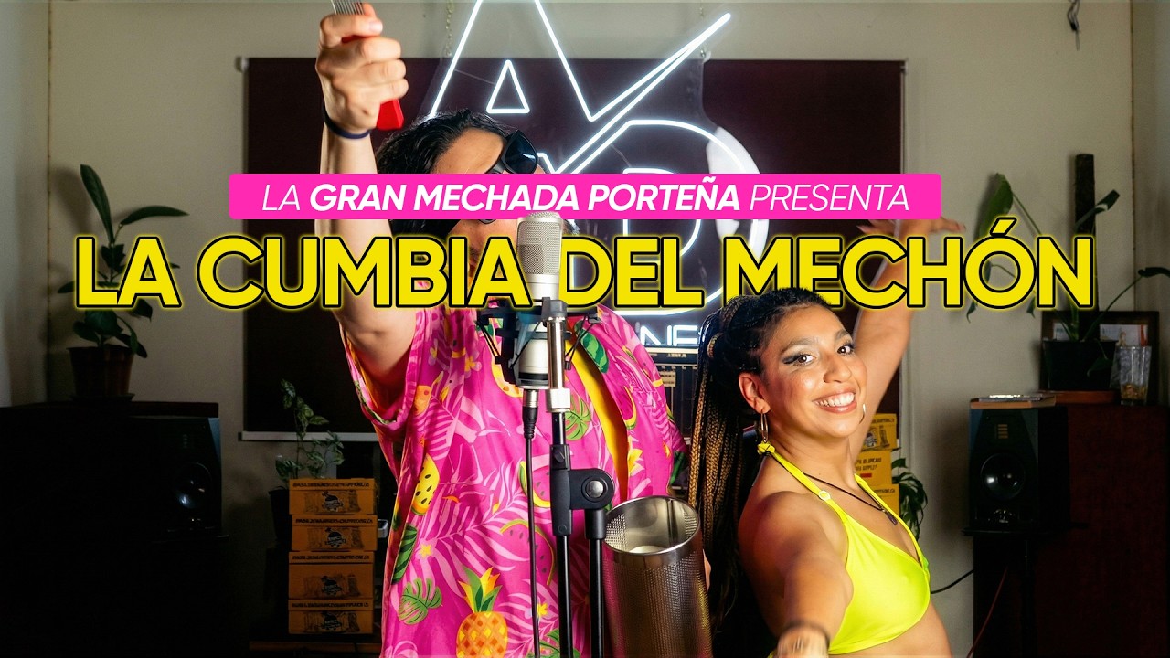 LA CUMBIA DEL MECHÓN (LA GRAN MECHADA PORTEÑA)