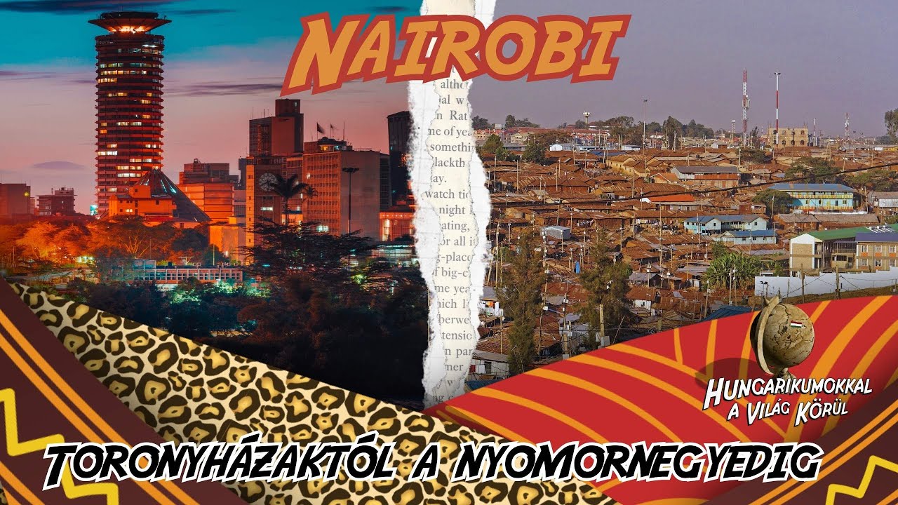 Hungarikumokkal a világ körül 2.évad 8.rész - Nairobi és a legnagyobb nyomornegyed, Kibéra