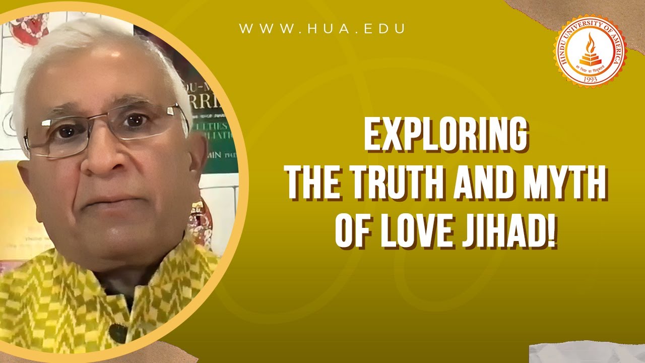Exploring the Truth and Myth of Love Jihad!   - Dr. Dilip Amin
