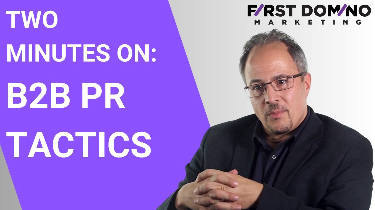 Two Minutes On...B2B PR Tactics