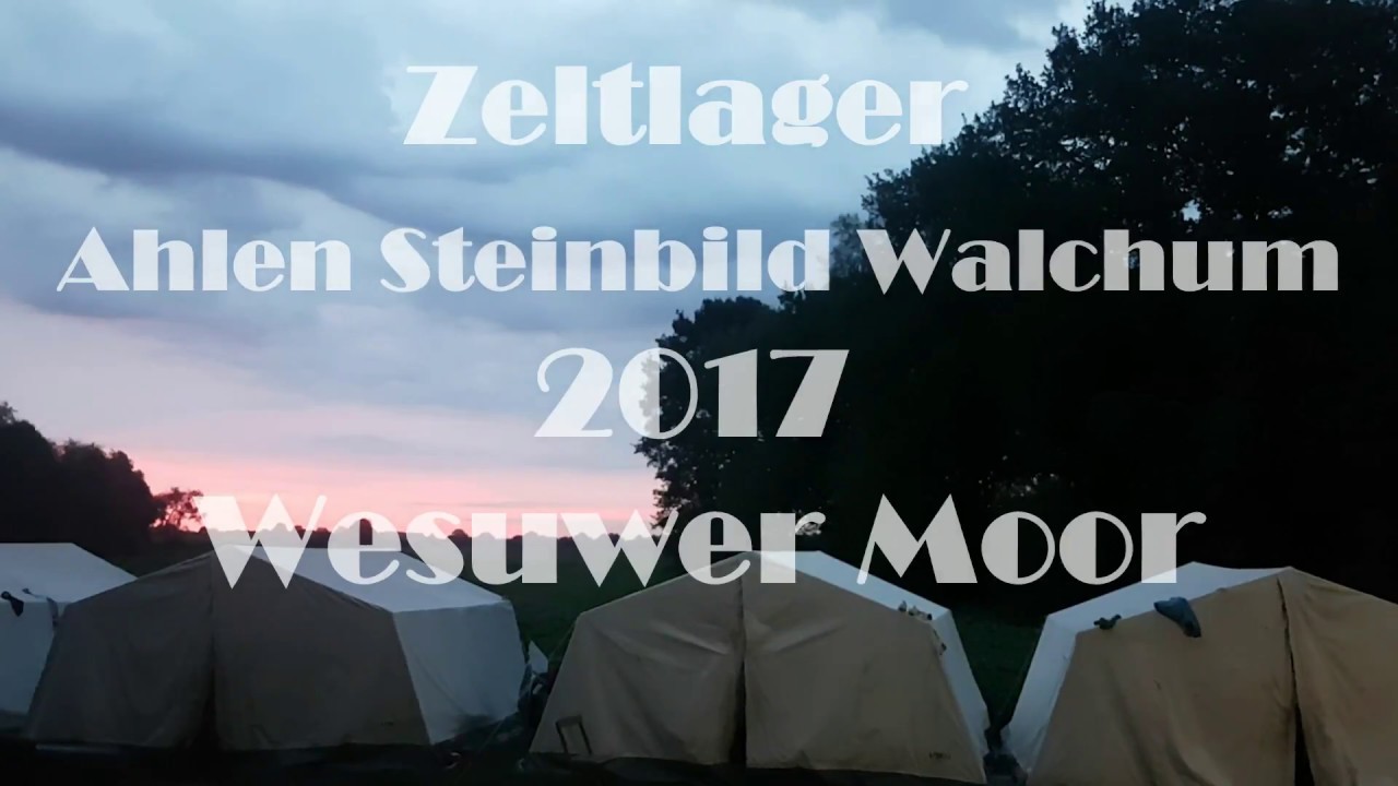 Zeltlager Ahlen-Steinbild-Walchum Lagerrückblick Wesuwer Moor 2017