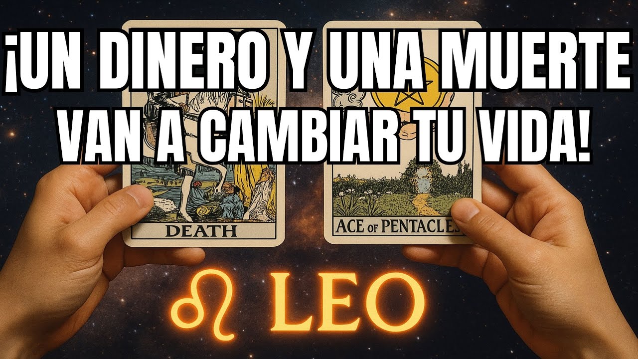 LEO♌😱🔥UN DINERO Y UNA MUERTE SE APROXIMAN 💰✨ &iexcl;VA A CAMBIARLO TODO, EST&Aacute; PROMETIDO Y SUCEDE AHORA!
