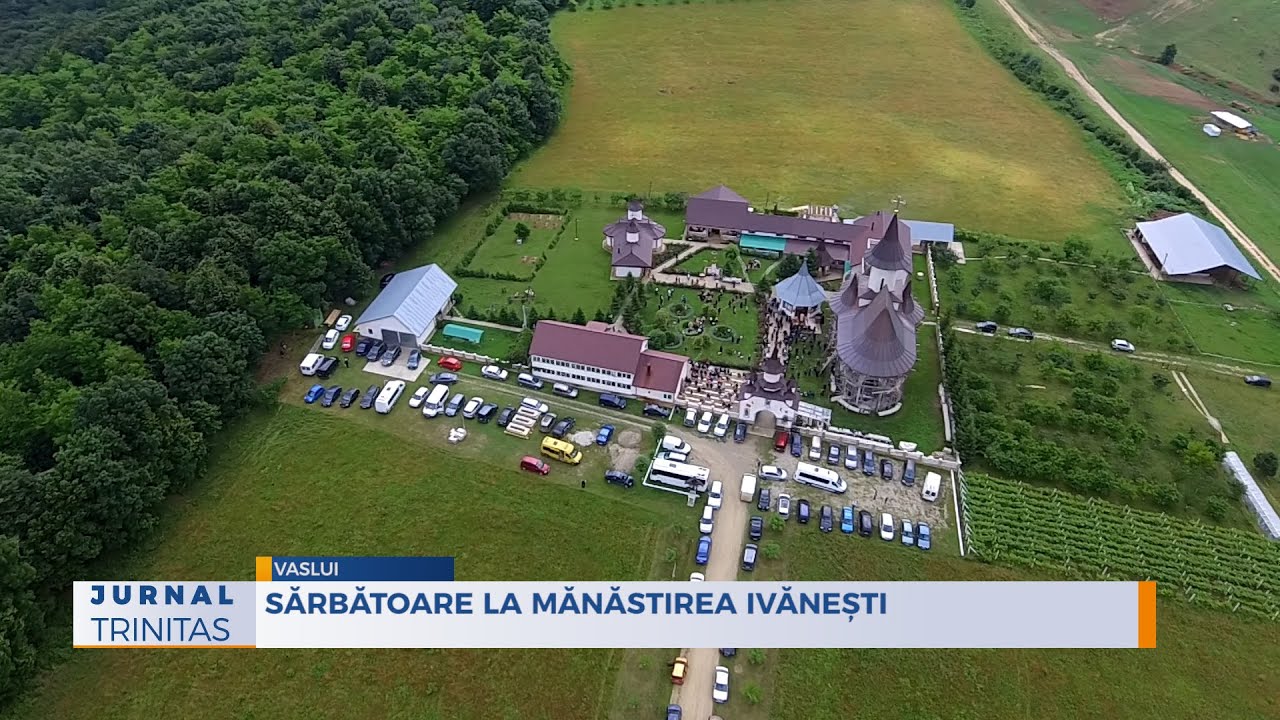 Sărbătoare la Mănăstirea Ivănești
