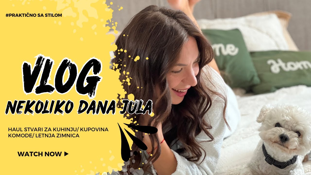 VLOG/ Nekoliko dana u julu / HAUL stvari za kuhinju/ kupovina komode/ letnja zimnica