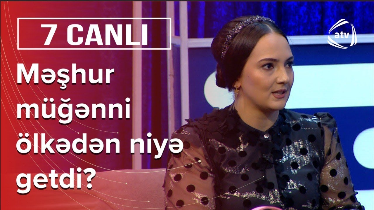 Soyadını dəyişməyən məşhur müğənnidən ETİRAF: Yoldaşım dedi ki, ... - 7 Canlı