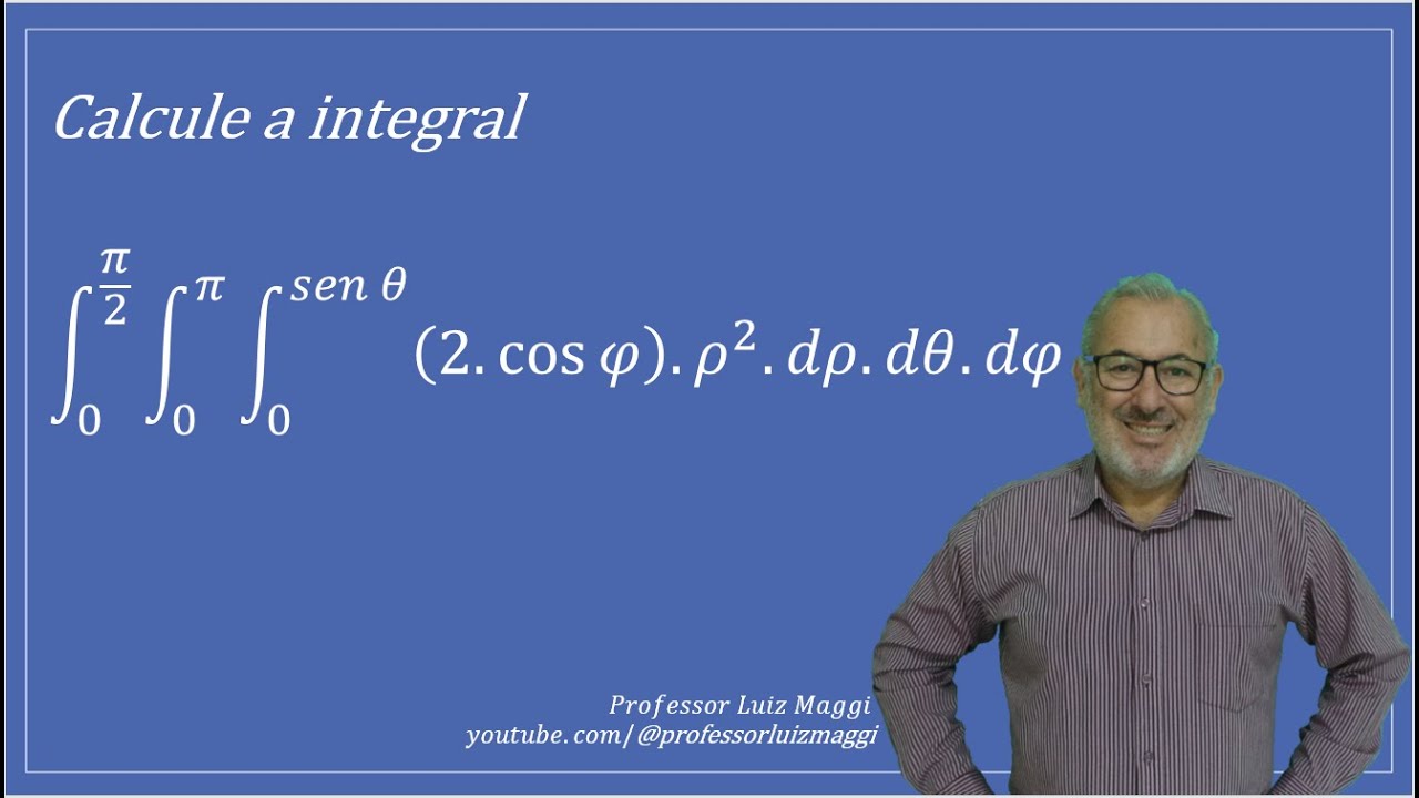 RESOLUÇÃO DE UMA INTEGRAL TRIPLA#professorluizmaggi
