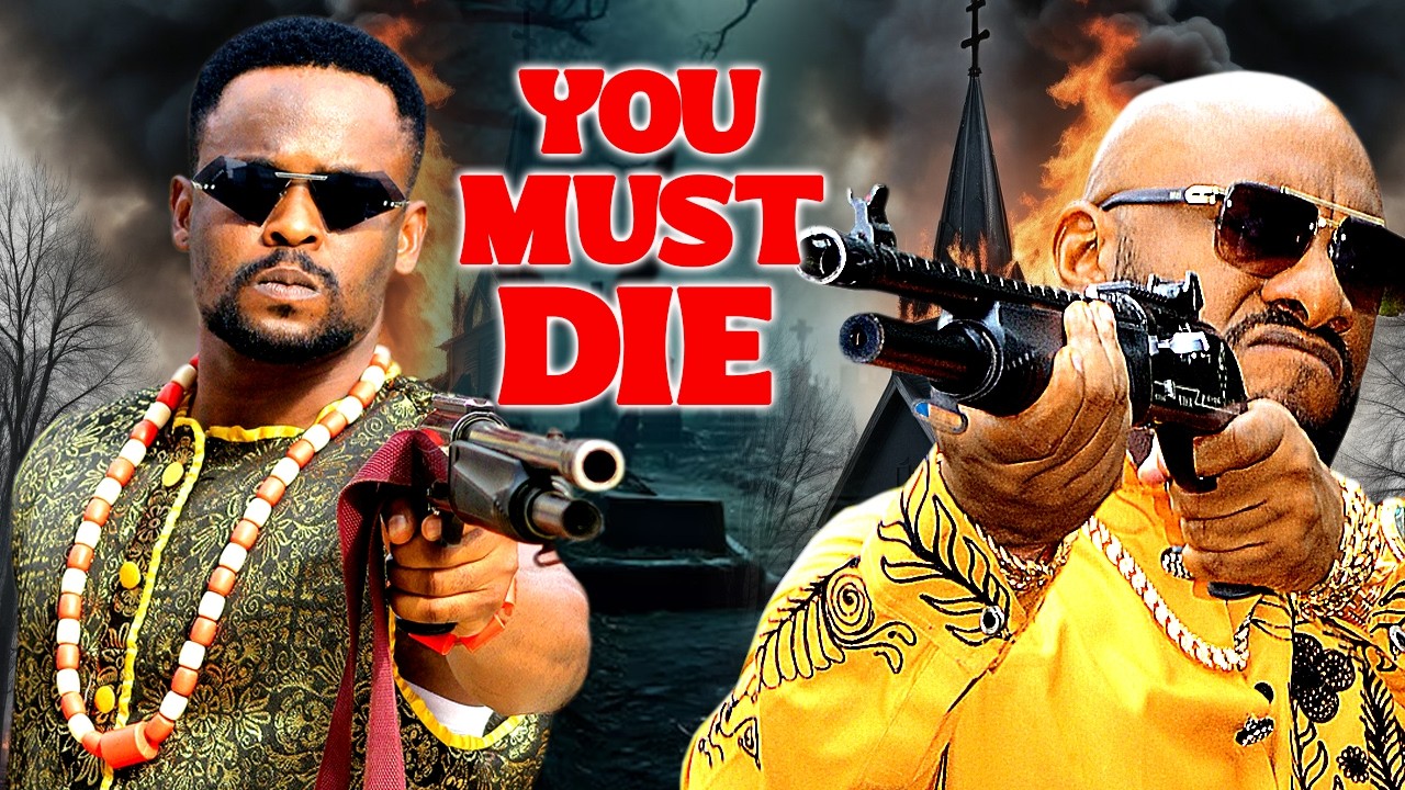 YOU MUST DIE (FULL MOVIE) Latest Nollywood Movies 2026, Zubby Michael, Yul Edochie CTM