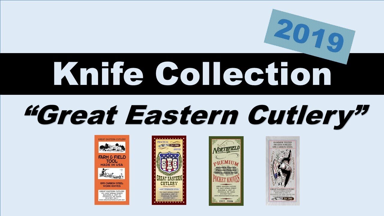 Knife Collection: Great Eastern Cutlery (with Northwoods) - August, 2019