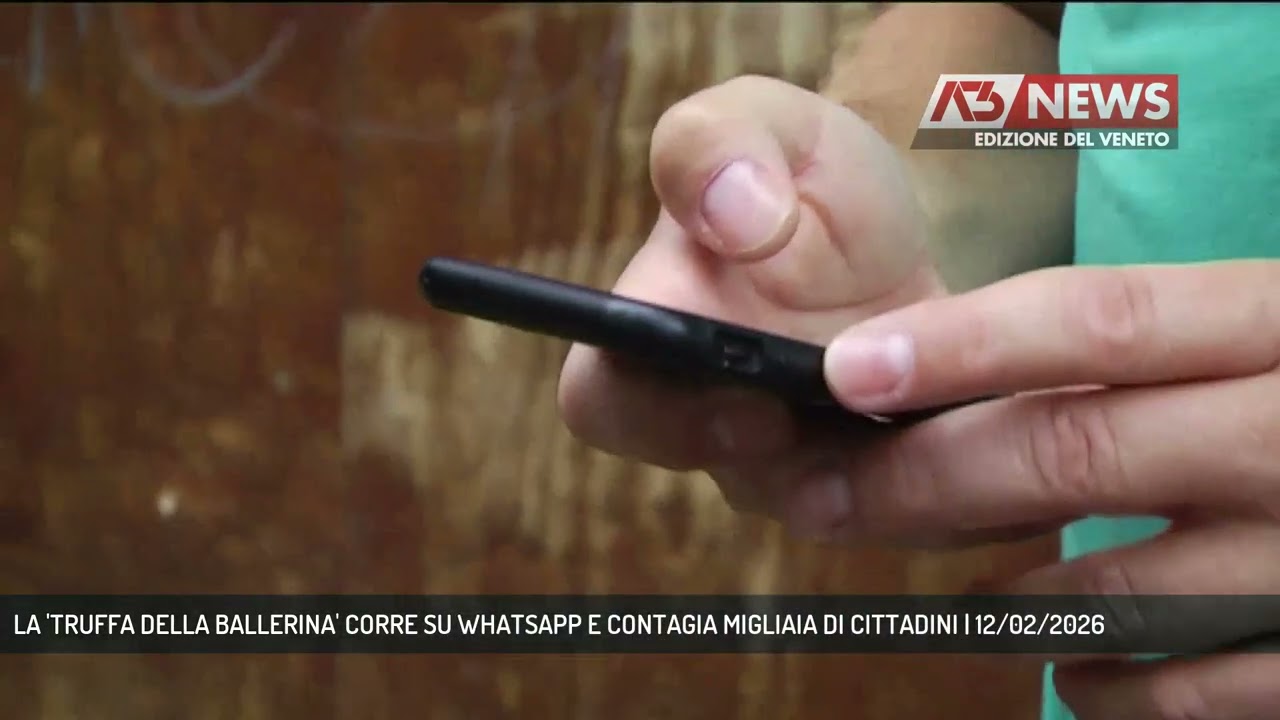 LA 'TRUFFA DELLA BALLERINA' CORRE SU WHATSAPP E CONTAGIA MIGLIAIA DI CITTADINI | 12/02/2026