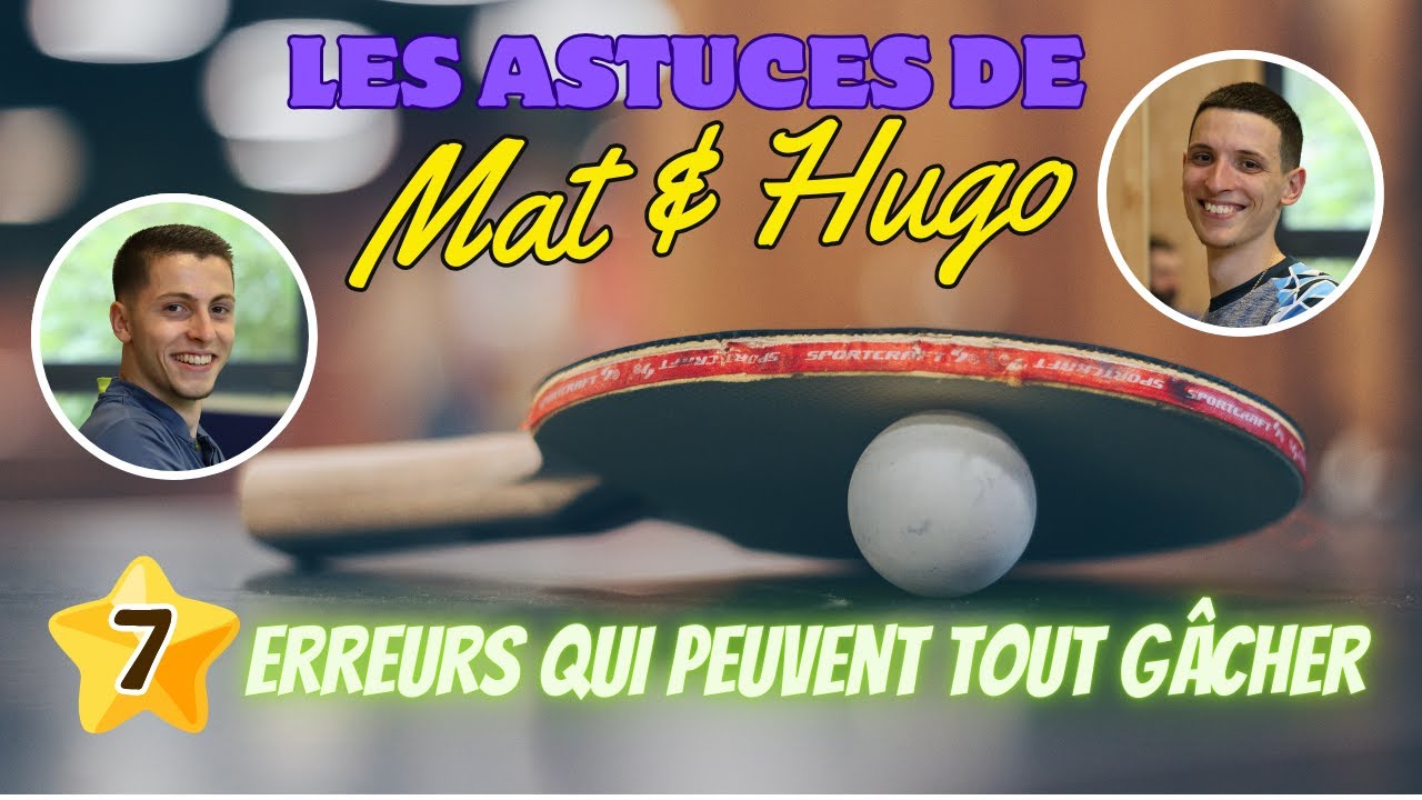 Apprendre le Tennis de Table : Les 7 erreurs qui peuvent tout gâcher