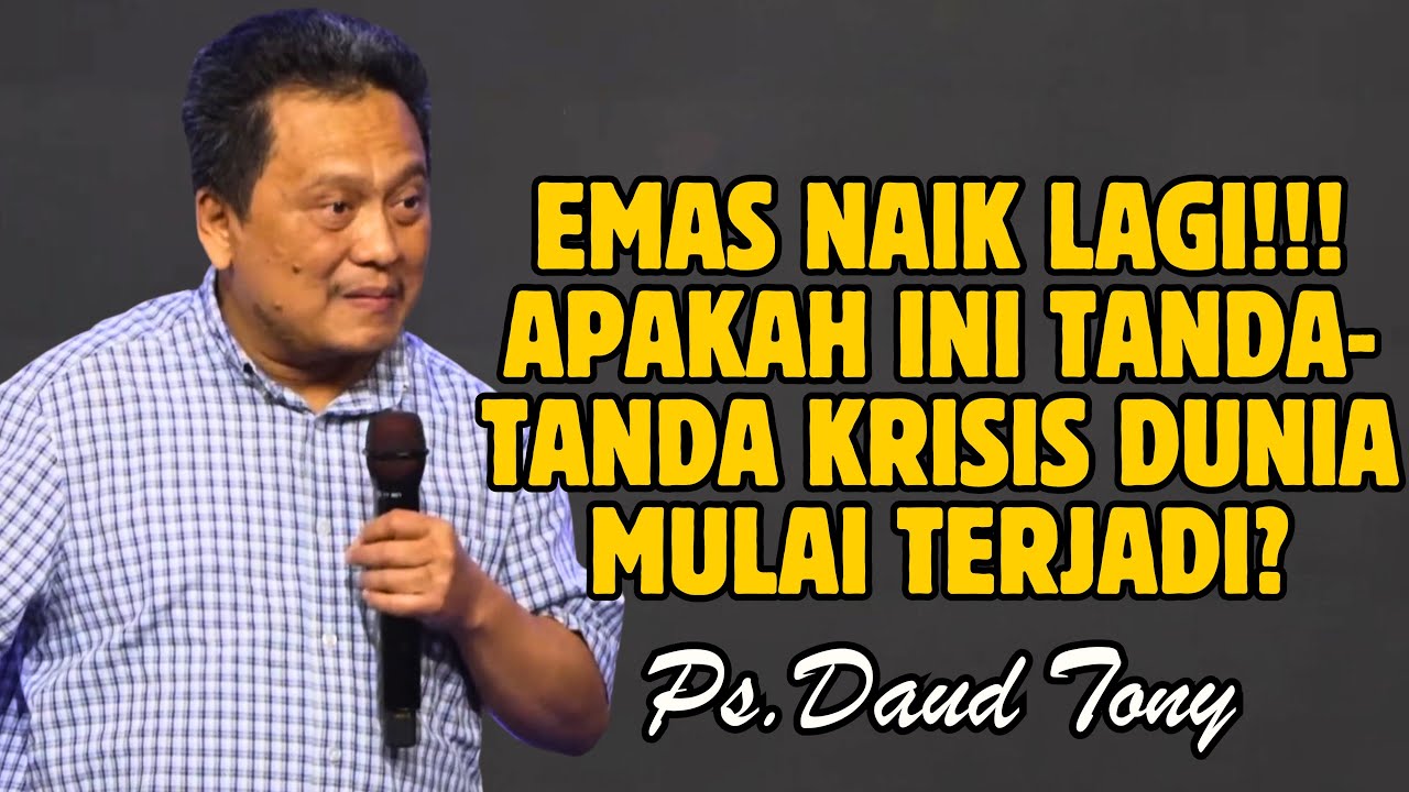 EMAS AKAN NAIK LAGI! APAKAH INI TANDA-TANDA KRISIS EKONOMI DUNIA DIMULAI? | PS. DAUD TONY