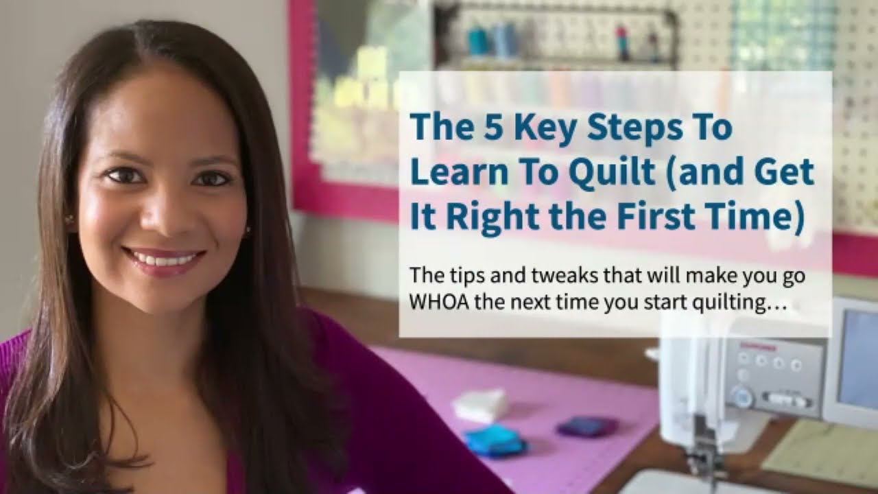 5 Key Steps to Learn to Quilt (And Get It Right The First Time)