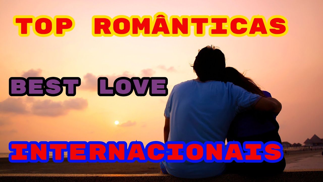 🎵​ ROMÂNTICAS INTERNACIONAIS - LOVE SONGS ​😍 #lovemusic #musica  #lovesongs
